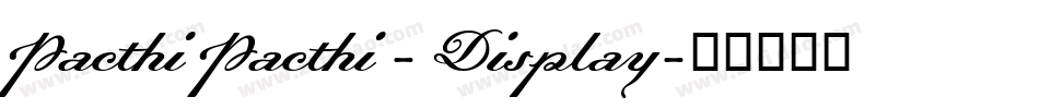 Pacthi Pacthi - Display字体转换